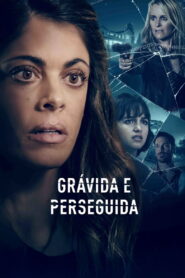 Grávida e Perseguida